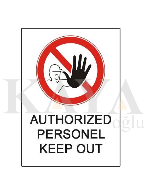 AUTHORIZED PERSONEL KEEP OUT