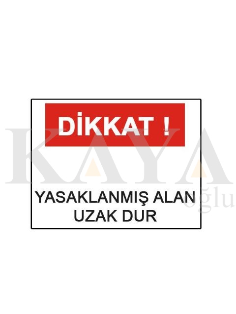 YASAKLANMI ALAN UZAK DUR
